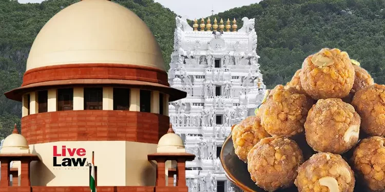 ತಿರುಪತಿ ಲಡ್ಡು ವಿವಾದ: ಆಡಳಿತಾತ್ಮಕ ತನಿಖೆ ಕ್ರಿಮಿನಲ್ ಪ್ರಕರಣಕ್ಕೆ ಅಡ್ಡಿಯಲ್ಲ — ಸುಪ್ರೀಂ ಕೋರ್ಟ್